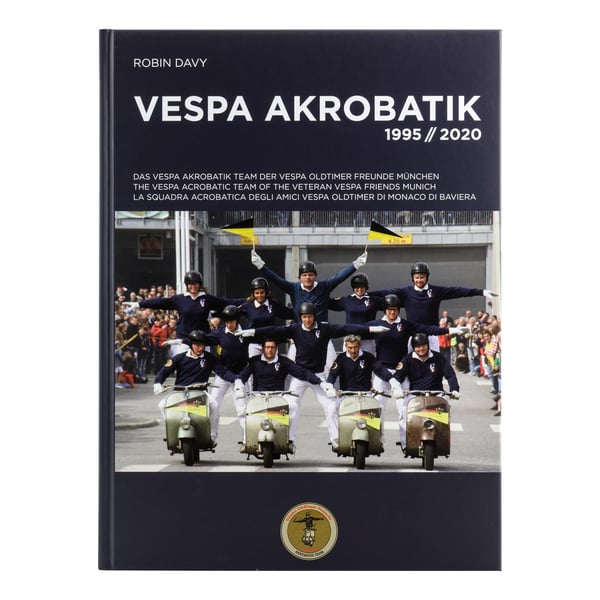 Buch Vespa Akrobatik Das Vespa Akrobatik Team der Vespa Oldtimer Freunde M�nchen 