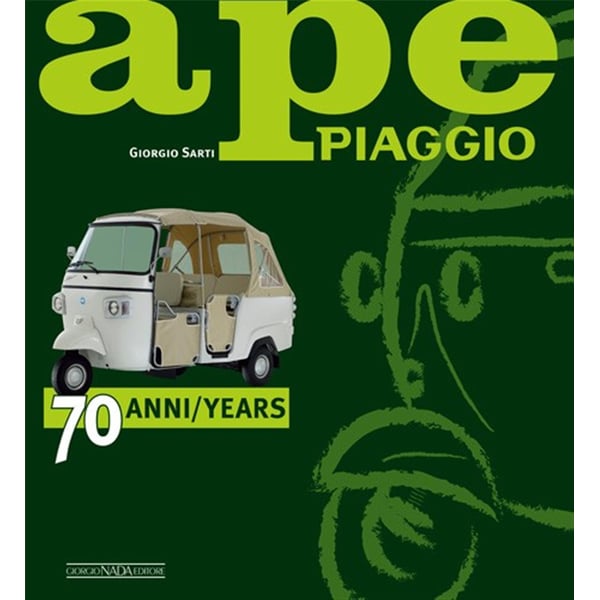 Handbuch APE PIAGGIO 70 anni - 70 years by Giorgio Sarti 