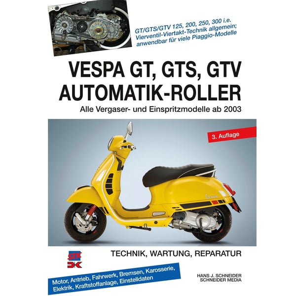 Handbuch Vespa GT- GTS- GTV - Automatik-Roller Technik- Wartung- Reparatur- alle 4-takter 125ccm-300ccm ab 2003 Handbuch Vespa GT- GTS- GTV - Automatik-Roller Technik- Wartung- Reparatur- alle 4-takter 125ccm-300ccm ab 2003